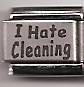 I hate cleaning - 9mm Italian laser charm
